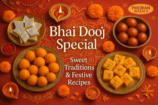 Bhai Dooj Special: Sweet Traditions & Festive Recipes with Phoran Masala