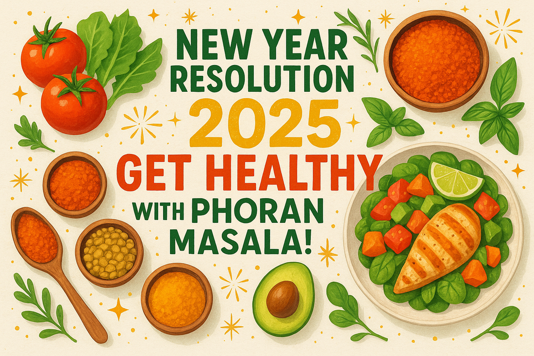 New Year Resolution 2025: Get Healthy with Phoran Masala!